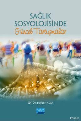 Sağlık Sosyolojisinde Güncel Tartışmalar