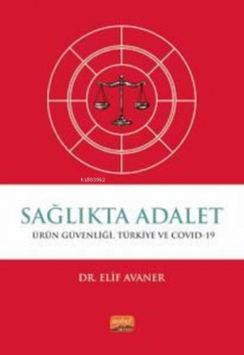 Sağlıkta Adalet: Ürün Güvenliği Türkiye ve Covid-19