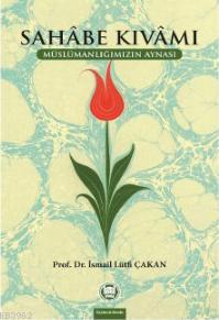 Sahabe Kıvamı Prof. Dr. İsmail Lütfi ÇAKAN
