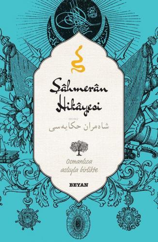 Şahmeran Hikayesi; (Osmanlıca-Türkçe)