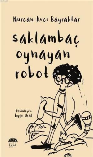 Saklambaç Oynayan Robot Nurcan Avcı Bayraktar