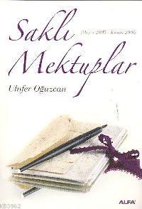 Saklı Mektuplar; (mayıs 2005 - Kasım 2006)