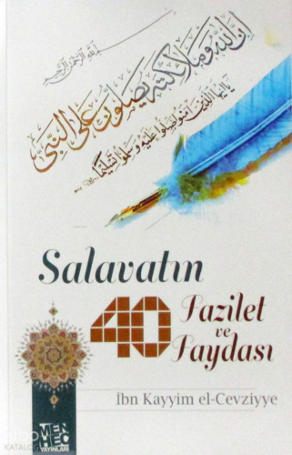 Salavatın 40 Fazilet ve Faydası İbn Kayyım el-Cevziyye Salavatın 40 Fazilet ve Faydası İbn Kayyım el-Cevziyye