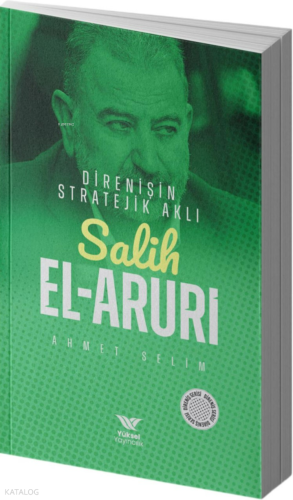Salih El-Aruri;Direnişin Stratejik Aklı Ahmet Selim