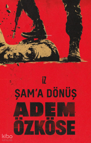 Şam’a Dönüş Adem Özköse
