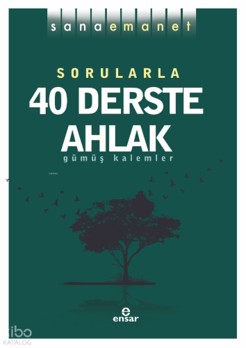 Sana Emanet-Sorularla 40 Derste Ahlak