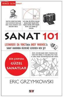 Sanat 101; Leonardo da Vinci'den Andy Warhol'a Sanat Hakkında Bilmeniz Gereken Her Şey
