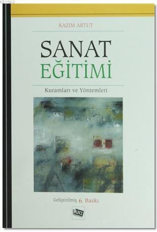 Sanat Eğitimi; Kuramları ve Yöntemleri