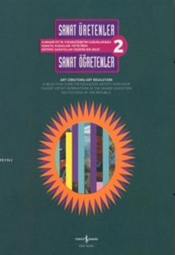 Sanat Üretenler - Sanat Öğretenler 2; Art Creators / Art Educators
