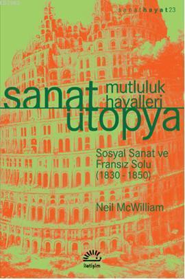 Sanat Ütopya - Mutluluk Hayalleri; Sosyal Sanat ve Fransız Solu (1830-1850)