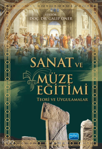 Sanat ve Müze Eğitimi;Teori ve Uygulamalar Kolektif