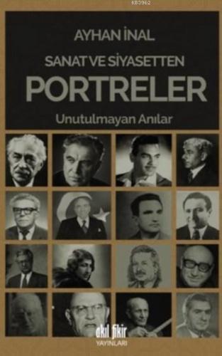 Sanat ve Siyasetten Portreler; Unutulmayan Anılar
