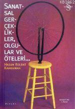 Sanatsal Gerçeklikler Olgular ve Öteleri Hasan Bülent Kahraman