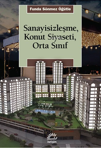 Sanayisizleşme, Konut Siyaseti, Orta Sınıf
