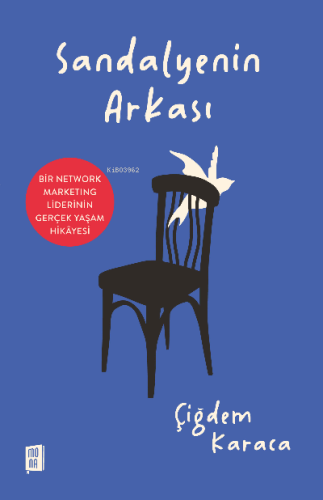 Sandalyenin Arkası;Bir Network Marketing Liderinin Gerçek Yaşam Hikayesi