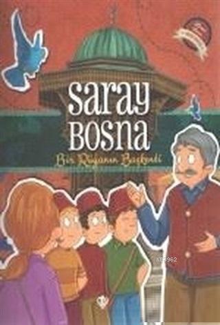 Saray Bosna - Bir Rüyanın Başkenti