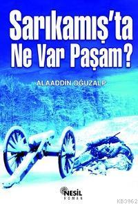 Sarıkamış´ta Ne Var Paşam?