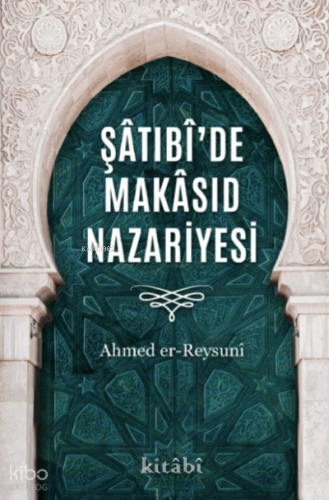 Şâtıbî’de Makâsıd Nazariyesi