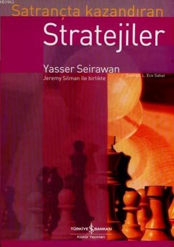 Satrançta Kazandıran Stratejiler Yasser Seirawan