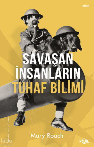 Savaşan İnsanların Tuhaf Bilimi Mary Roach