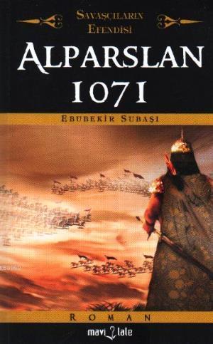 Savaşçıların Efendisi Alparslan 1071 (Cep Boy) Ebubekir Subaşı