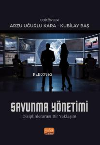 Savunma Yönetimi- Disiplinlerarası Bir Yaklaşım