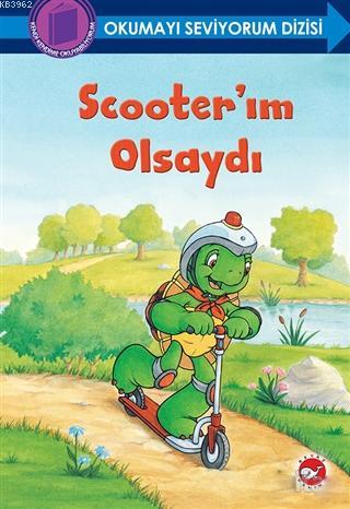 Scooter'ım Olsaydı - Okumayı Seviyorum Dizisi; Kendi Kendime Okuyabiliyorum