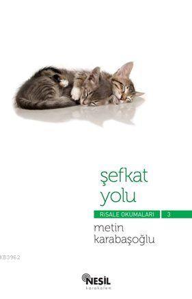 Şefkat Yolu; Risale Okumaları 3 Metin Karabaşoğlu