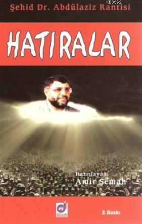 Şehid Dr. Abdülaziz Rantisi Hatıralar