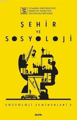 Şehir ve Sosyoloji; Sosyoloji Seminerleri 3