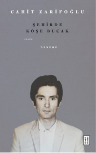 Şehirde Köşe Bucak Cahit Zarifoğlu