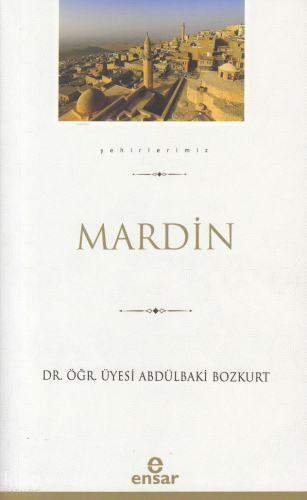 Şehirlerimiz - Mardin Abdülbaki Bozkurt