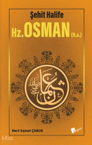Şehit Halife - Hz. Osman (R.a)