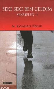 Seke Seke Ben Geldim; Sekmeler 1