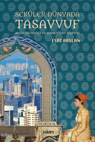 Seküler Dünyada Tasavvuf Esat Arslan