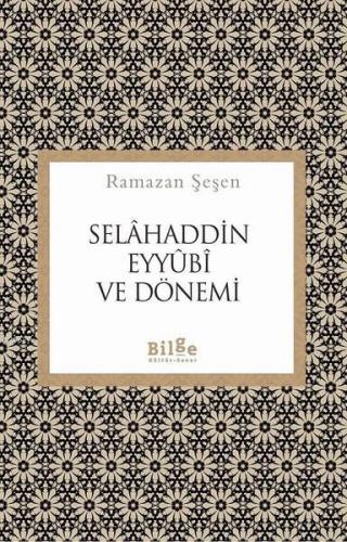 Selahaddin Eyyubi ve Dönemi