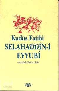 Selahaddin-i Eyyubi; Kudüs Fatihi 