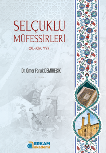 Selçuklu Müfessirleri Ömer Faruk Demireşik