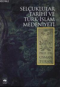 Selçuklular Tarihi ve Türk-islam Medeniyeti