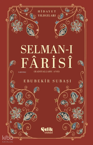 Selman-I Farisi (Radıyallahu Anh) - Hidayet Yıldızları Ebubekir Subaşı