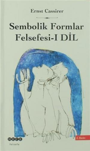 Sembolik Formlar Felsefesi 1 - Dil Ernst Cassirer