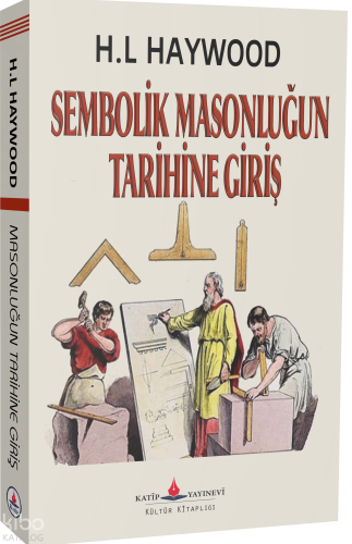 Sembolik Masonluğun Tarihine Giriş H.L. Haywood