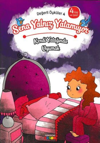 Sena Yalnız Yatamıyor - Kendi Yatağında Uyumak Değerli Öyküler - 4
