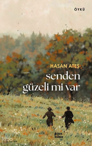 Senden Güzeli Mi Var Hasan Ateş