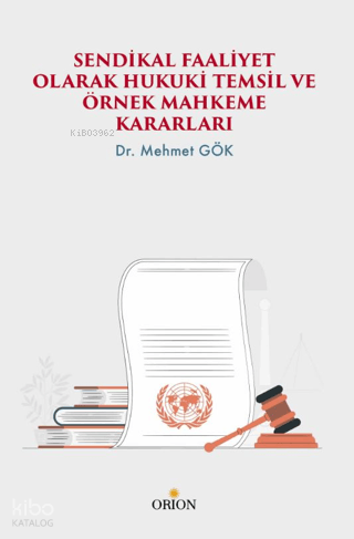 Sendikal Faaliyet Olarak Hukuki Temsil ve Örnek Mahkeme Kararları