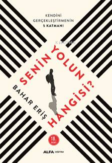 Senin Yolun Hangisi; Kendini Gerçekleştirmenin 5 Katmanı