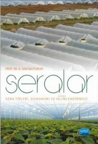 Seralar; Sera Tipleri, Donanımı ve İklimlendirmesi