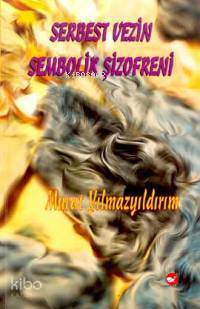 Serbest Vezin ve Sembolik Şizofreni