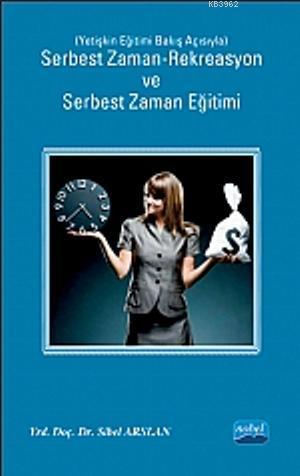 Serbest Zaman-Rekreasyon ve Serbest Zaman Eğitimi; Yetişkin Eğitimi Bakış Açısıyla
