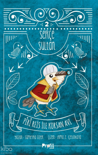 Serçe Sultan 2;Piri Reis İle Korsan Avı Sümeyra Üzer